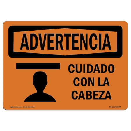 Signmission OSHA WARNING Sign, Watch Your Head Spanish, 10in X 7in Decal, 7" W, 10" L, Landscape OS-WS-D-710-L-12897